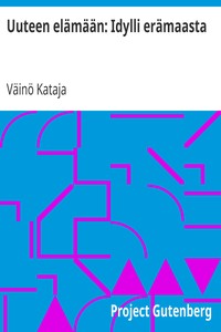 Book cover of "Uuteen elämään: Idylli erämaasta"