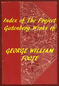 Book cover of "Index of the Project Gutenberg Works of George William Foote"