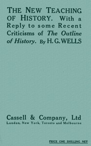 Book cover of "The New Teaching of History - With a reply to some recent criticisms of The Outline of History"