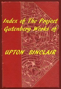 Book cover of "Index of the Project Gutenberg Works of Upton Sinclair"