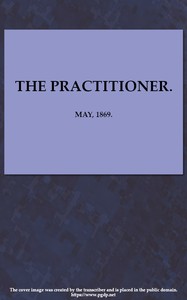 Book cover of "The Practitioner. May, 1869. - A Monthly Journal of Therapeutics"