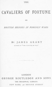 Book cover of "The Cavaliers of Fortune; Or, British Heroes in Foreign Wars"