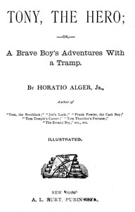 Book cover of "Tony, the Hero; Or, A Brave Boy's Adventures with a Tramp"