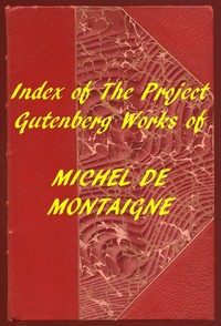 Book cover of "Index of the Project Gutenberg Works of Michel De Montaigne"