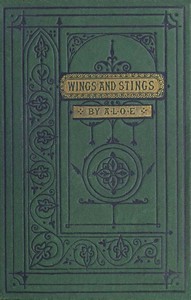 Book cover of "Wings and Stings: A Tale for the Young"