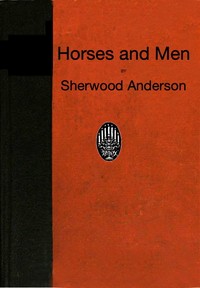 Book cover of "Horses and Men: Tales, long and short, from our American life"