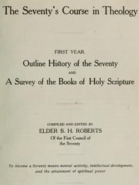 Book cover of "The Seventy's Course in Theology, First Year - Outline History of the Seventy and A Survey of the Books of Holy Scripture"