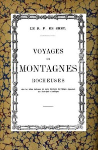 Book cover of "Voyage aux montagnes Rocheuses - Chez les tribus indiennes du vaste territoire de l'Orégon dépendant des Etats-Unis d'Amérique"