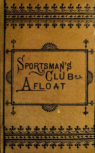 Book cover of "The Sportsman's Club Afloat"
