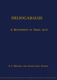Book cover of "Heliogabalus: A Buffoonery in Three Acts"