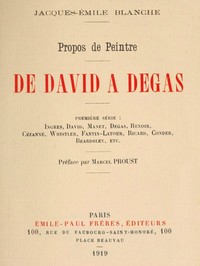 Book cover of "Propos de peintre, première série: de David à Degas - Ingres, David, Manet, Degas, Renoir, Cézanne, Whistler, Fantin-Latour, Ricard, Conder, Beardsley, etc. Préface par Marcel Proust"