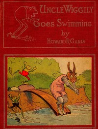Book cover of "Uncle Wiggily Goes Swimming; Or, How the Frog Boys Surprised the Fox"