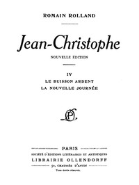 Book cover of "Jean-Christophe, Volume 4 - Le Buisson Ardent, La Nouvelle Journée"