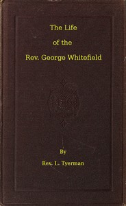 Book cover of "The Life of the Rev. George Whitefield, Volume 2 (of 2)"