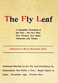 Book cover of "The Fly Leaf, No. 1, Vol. 1, December 1895 - A Pamphlet Periodical of the New—the New Man, New Woman, New Ideas, Whimsies and Things"