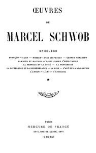 Book cover of "Oeuvres de Marcel Schwob. Volume 1 of 2, Spicilège"