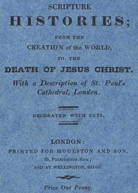 Book cover of "Scripture Histories; from the Creation of the World, to the Death of Jesus Christ - With a Description of St. Paul's Church, London"