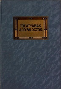 Book cover of "A tót atyafiak; A jó palóczok"