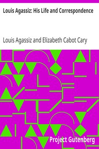 Book cover of "Louis Agassiz: His Life and Correspondence"