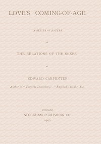 Book cover of "Love's Coming-of-Age: A series of papers on the relations of the sexes"