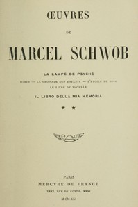 Book cover of "Oeuvres de Marcel Schwob. Volume 2 of 2, La lampe de Psyché; Il libro della mia memoria"