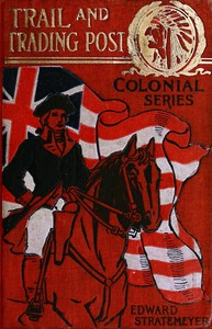 Book cover of "Trail and Trading Post; or, The Young Hunters of the Ohio"