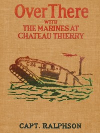 Book cover of "Over There with the Marines at Chateau Thierry"