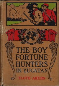 Book cover of "The Boy Fortune Hunters in Yucatan"