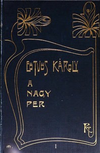 Book cover of "A nagy per, mely ezer éve folyik s még sincs vége (1. kötet)"