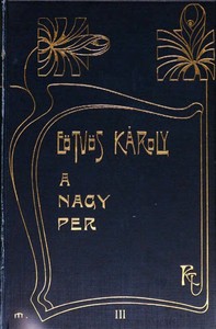 Book cover of "A nagy per, mely ezer éve folyik s még sincs vége (3. kötet)"