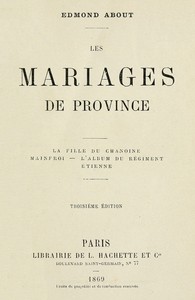 Book cover of "Les mariages de province - La fille du chanoine, Mainfroi, L'album du régiment, Étienne."