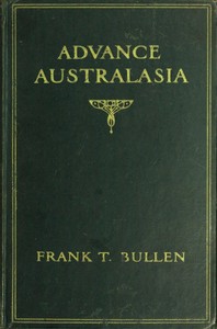 Book cover of "Advance Australasia: A Day-to-Day Record of a Recent Visit to Australasia. - Second Edition."