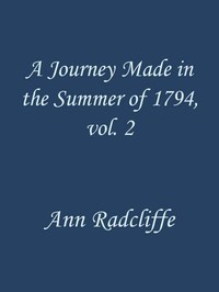Book cover of "A Journey Made in the Summer of 1794, through Holland and the Western Frontier of Germany, with a Return Down the Rhine, Vol. 2 (of 2) - To Which Are Added Observations during a Tour to the Lakes of Lancashire, Westmoreland, and Cumberland; Second Edition"
