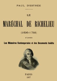 Book cover of "Le Maréchal de Richelieu (1696-1788) - d'après les mémoires contemporains et des documents inédits"