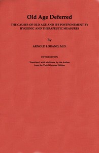 Book cover of "Old Age Deferred - The causes of old age and its postponement by hygienic and therapeutic measures"