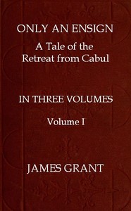 Book cover of "Only an Ensign: A Tale of the Retreat from Cabul, Volume 1 (of 3)"