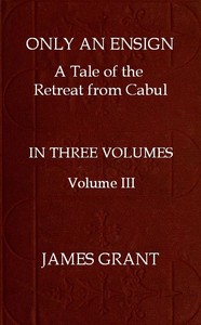 Book cover of "Only an Ensign: A Tale of the Retreat from Cabul, Volume 3 (of 3)"