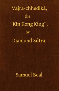 Book cover of "Vajra-chhediká, the "Kin Kong King," or Diamond Sútra"
