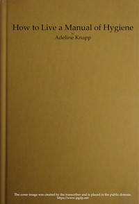 Book cover of "How to live: A manual of hygiene for use in the schools of the Philippine islands"