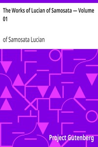 Book cover of "The Works of Lucian of Samosata — Volume 01"