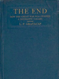 Book cover of "The End: How the Great War Was Stopped. A Novelistic Vagary"