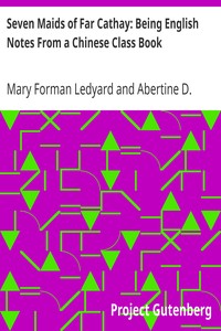 Book cover of "Seven Maids of Far Cathay: Being English Notes From a Chinese Class Book"