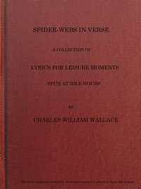 Book cover of "Spider-webs in Verse: A Collection of Lyrics for Leisure Moments, Spun at Idle Hours"