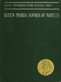 Book cover of "Queen Maria Sophia of Naples, a Forgotten Heroine"