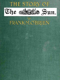 Book cover of "The Story of the Sun: New York, 1833-1918"