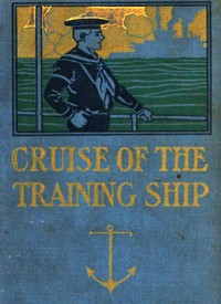 Book cover of "The Cruise of the Training Ship; Or, Clif Faraday's Pluck"