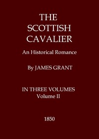 Book cover of "The Scottish Cavalier: An Historical Romance, Volume 2 (of 3)"