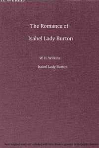 Book cover of "The romance of Isabel Lady Burton : The story of her life. Volume II"
