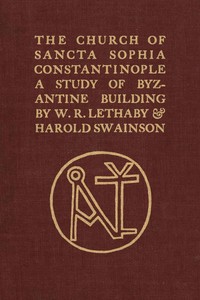 Book cover of "The Church of Sancta Sophia, Constantinople: A Study of Byzantine Building"