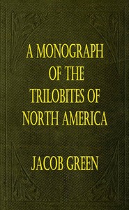 Book cover of "A Monograph of the Trilobites of North America: with Coloured Models of the Species"